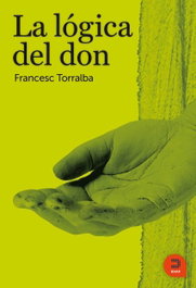 La lógica del Don, Francesc Torralba Rosello - KHAF EDICIONES