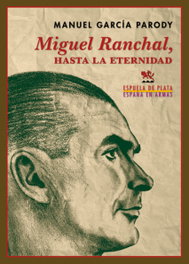 Miguel Ranchal, hasta la eternidad, Manuel García Parody - ESPUELA DE PLATA