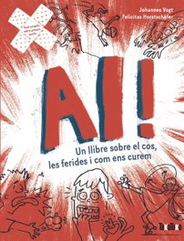 TAKATUKA, Ai! Un llibre sobre el cos, les ferides i com ens curem - Johannes Vogt