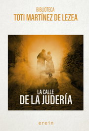 La calle de la judería, Toti Martínez de Lezea - EREIN EDITORIAL