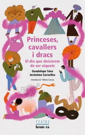 Princeses, cavaller i dracs, Guadalupe Saez - BROMERA EDICIONS