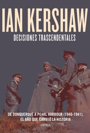 CRITICA, Decisiones trascendentales: De Dunquerque a Pearl Harbour, Ian Kershaw