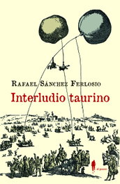 Interludio taurino y otros textos sobre los toros, Rafael Sánchez Ferlosio - EL PASEO