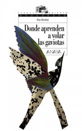 Donde aprenden a volar las gaviotas, Ana Alcolea - ANAYA