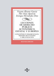Lecciones de Derecho Público autonómico, estatal y europeo, Vicente Álvarez García - TECNOS