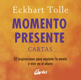 GAIA Momento presente. Cartas, Eckhart Tolle - GAIA