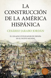 La construcción de la América hispánica, Cesáreo Jarabo Jordán - SEKOTIA