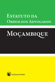 ESCOLAR EDITORA, Estatuto da Ordem dos Advogados - Moçambique - VV.AA. - ESCOLAR EDITORA