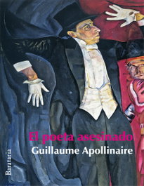 El poeta asesinado, Guillaume Apollinaire - BARATARIA