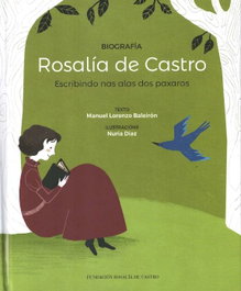 Biografía Rosalía de Castro: Escribindo ás dois paxaros, Rosalía de Castro - FUNDACION ROSALIA DE CASTRO