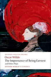 Oxford University Press: The Importance of Being Earnest and Other Plays, The, Oscar Wilde