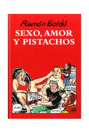 Astisendo Grupo Editorial, S.L. Sexo, amor y pistachos de Ramón Boldú