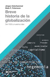 Breve historia de la globalización, Jürgen Osterhammel/Niels P. Petersson - SIGLO XXI
