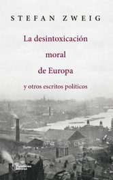 La desintoxicación moral de Europa, Stefan Zweig - PLATAFORMA EDITORIAL