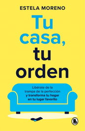 TU CASA, TU ORDEN, Estela Moreno - BRUGUERA S.A