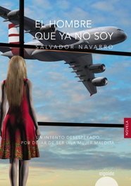 EL HOMBRE QUE YA NO SOY, Salvador Navarro - ALGAIDA