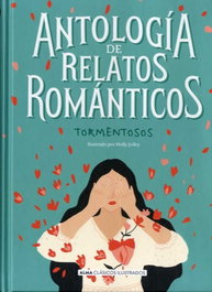 Antología de relatos románticos tormentosos, AA.VV. - EDITORIAL ALMA