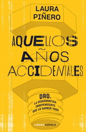 Aquellos años accidentales, Laura Piñero García - Libros Cúmula
