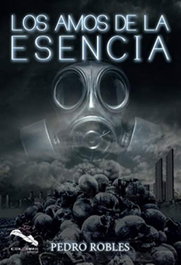 Los amos de la esencia, Pedro Robles - CELEBRE EDITORIAL