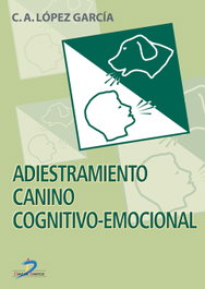 Adiestramiento canino cognitivo-emocional, Carlos Alfonso López García - DIAZ DE SANTOS
