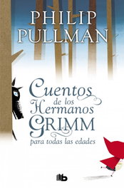 Cuentos de Grimm para todas las edades, Philip Pullman - EDICIONES B