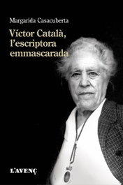 Víctor Català, l'escriptora emmascarada, Margarida Casacuberta - L'AVENÇ