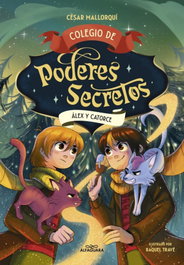 ALFAGUARA, Colegio de poderes secretos 6 - Álex y Catorce - César Mallorquí