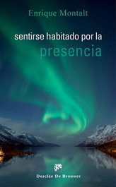 Sentirse habitado por la presencia, Enrique Montalt Alcayde - DESCLEE DE BROUWER