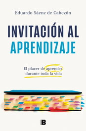 Invitación al aprendizaje, Eduardo Saenz de Cabezon - Ediciones B