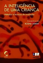 A Inteligencia de uma Criança, Rosine Debray - CLIMEPSI EDITORES