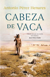 Cabeza de Vaca, Antonio Pérez Henares - B DE BOLSILLO