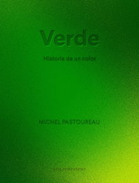 Verde. Historia de un color, Michel Pastoureau - FOLIOSCOPIO