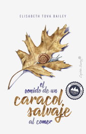 EL SONIDO DE UN CARACOL SALVAJE AL COMER, Elisabet Bailey - CAPITAN SWING LIBROS