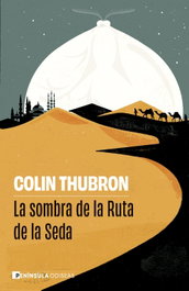 La sombra de la Ruta de la Seda, Colin Thubron - PENINSULA
