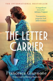 HEADLINE PUBLISHING GROUP, The Letter Carrier: the sweeping international bestseller of one woman loved by two brothers, Francesca Giannone - HEADLINE PUBLISHING GROUP