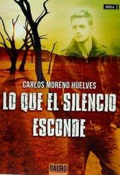 LO QUE EL SILENCIO ESCONDE, Carlos Moreno Huelves - DAURO