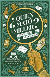 GRIJALBO, ¿Quién mató a Miller? 100 retos de misterio para poner a prueba tu lógica e intuición - GRIJALBO