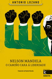 Nelson Mandela: O camiño cara a liberdade, Antonio Lozano - FAKTORIA K DE LIBROS