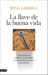 La llave de la buena vida, Joan Garriga - DESTINO