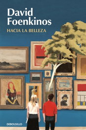 Hacia la belleza, David Foenkinos - DEBOLSILLO