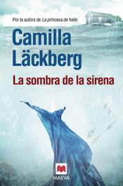 La sombra de la sirena, Camilla Läckberg - MAEVA EDICIONES