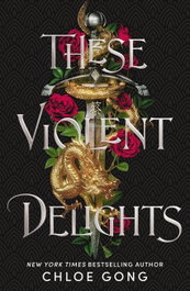 These Violent Delights, Chloe Gong - Hodder & Stoughton