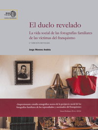 El duelo revelado: la vida social de las fotografías familiares de las víctimas del franquismo, Jorge Moreno Andrés - CSIC