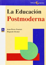 La educación postmoderna, Jean-Pierre Pourtois; Huguette Desmet - POPULAR