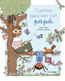 TIMUN MAS, Cuentos para leer con papá - Céline Santini