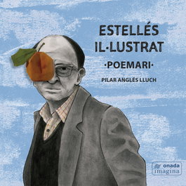 Estellés il·lustrat · Poemari, Pilar Anglés Lluch - ONADA EDICIONS
