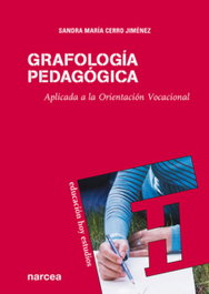 Grafología pedagógica: aplicada a orientación vocacional, Sandra María Cerro Jiménez - NARCEA