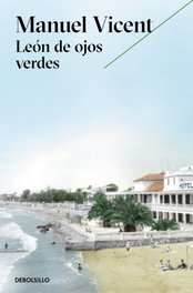 León de ojos verdes, Manuel Vicent - DEBOLSILLO