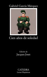 Cien años de soledad, Gabriel García Márquez - CATEDRA
