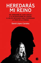 Heredarás mi reino, David López Canales - EDICIONES B